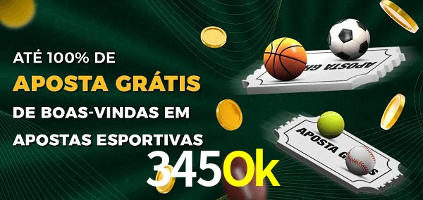 345Ok Ate 100% de Aposta Gratis